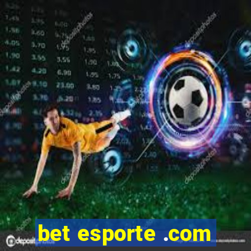 bet esporte .com